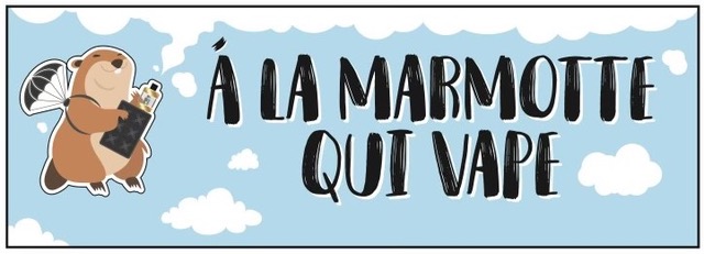 À la Marmotte qui Vape